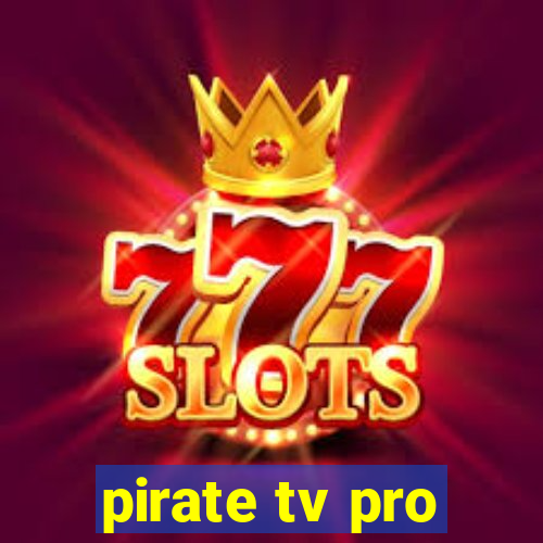 pirate tv pro